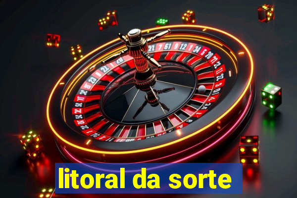 litoral da sorte